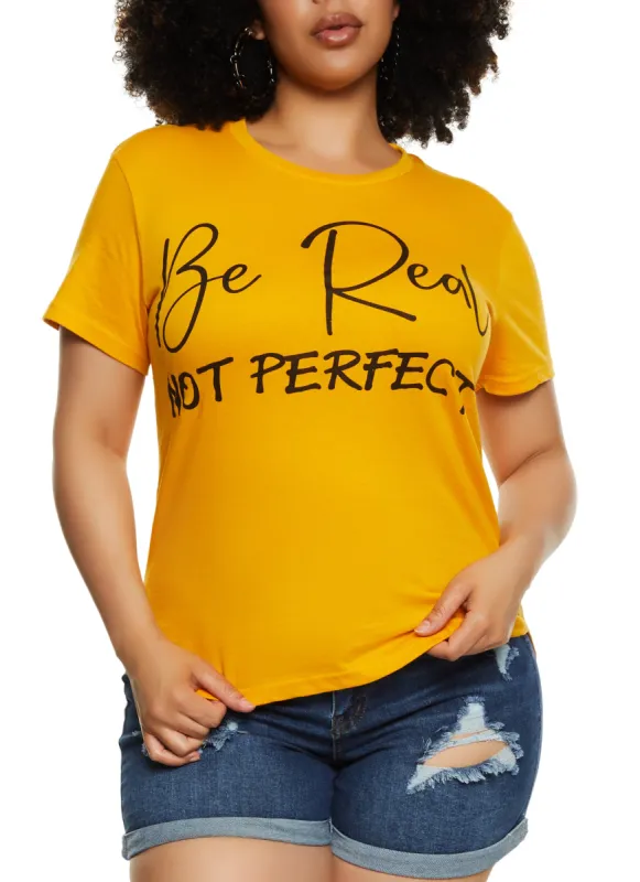 Plus Size Be Real Not Perfect Graphic T Shirt sold by Rainbow