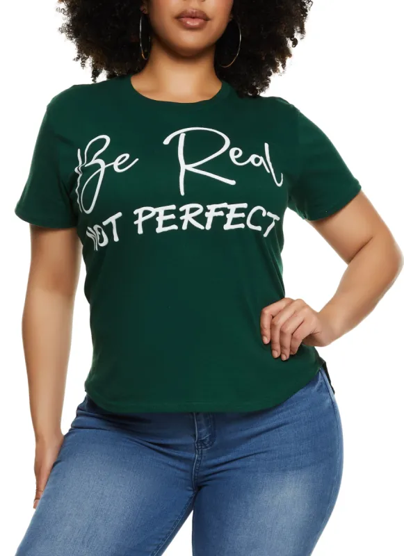Plus Size Be Real Not Perfect Graphic T Shirt sold by Rainbow