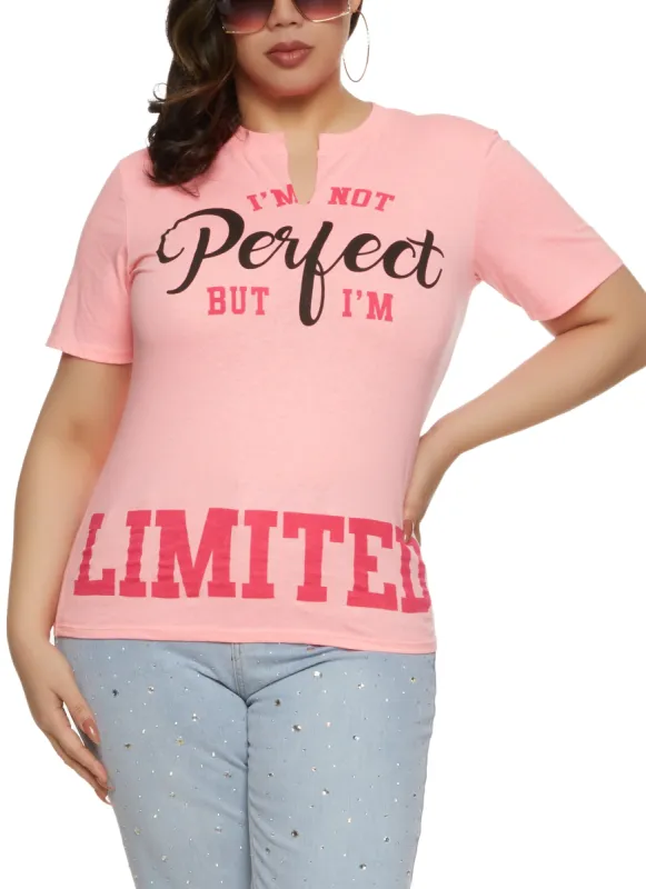 Plus Size Im Not Perfect But Im Limited Edition Notch Neck Tee sold by Rainbow