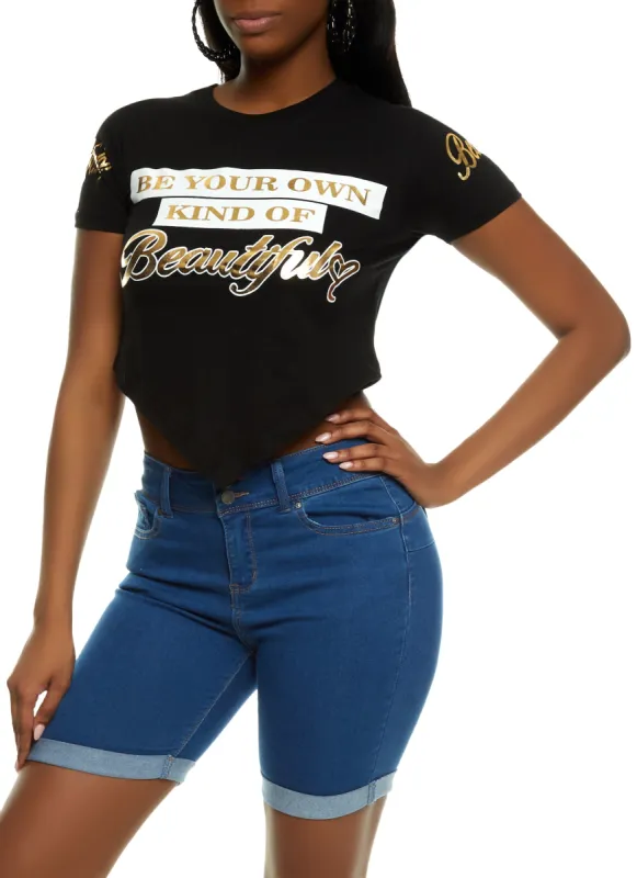 Be Your Own Kind Of Beautiful Hanky Hem Graphic Tee sold by Rainbow
