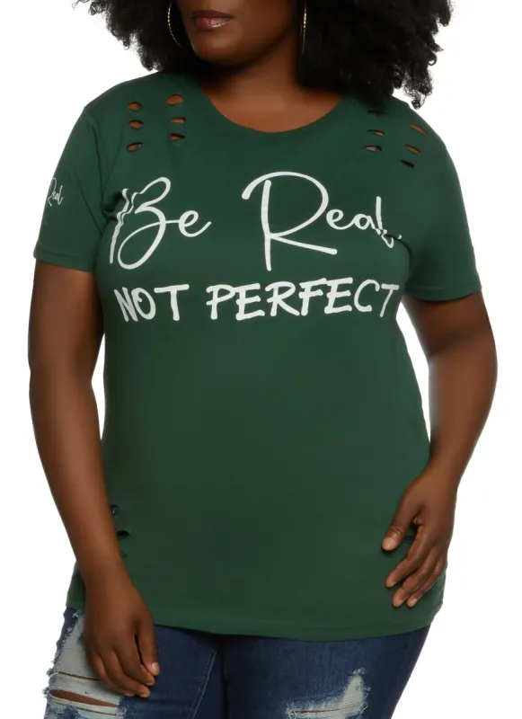 Plus Size Slashed Be Real Not Perfect Graphic Tee sold by Rainbow