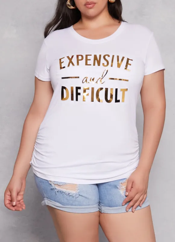 Plus Size Expensive and Difficult 3D Foil Graphic Tee sold by Rainbow