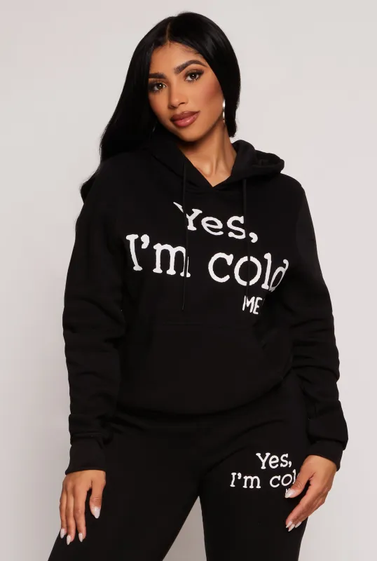 Yes Im Cold Hoodie made by Rainbow