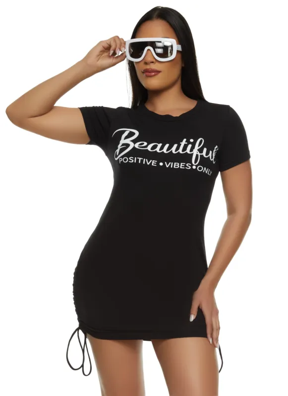 Beautiful Positive Vibes Only Ruched Graphic T Shirt Dress sold by Rainbow