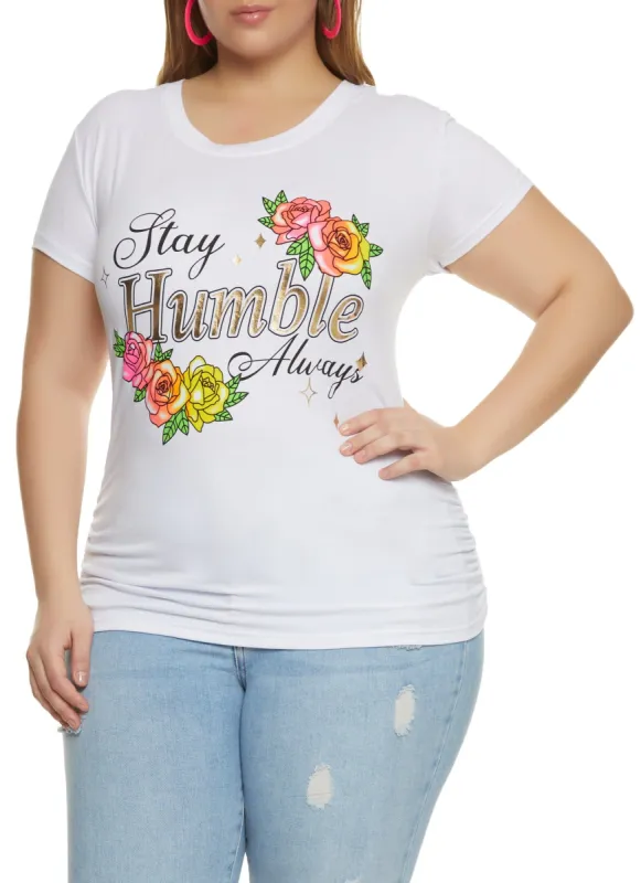 Plus Size Stay Humble Always Graphic Tee sold by Rainbow