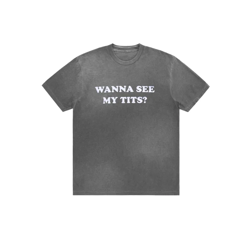 WANNA SEE MY TITS TEE sold by Ransom
