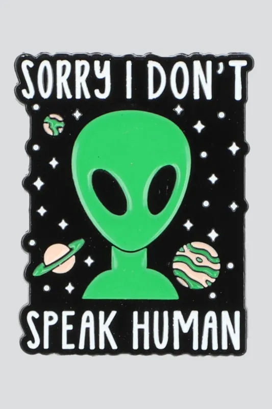 Pin alien speak human sold by Shasa
