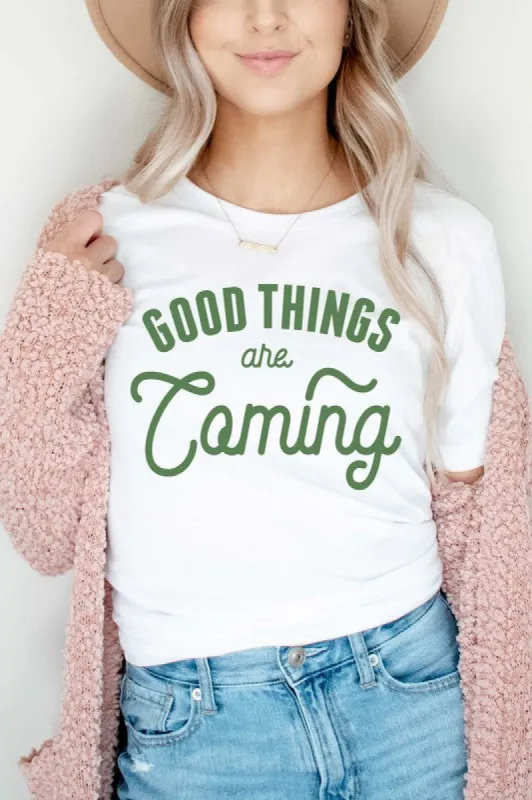 Good Things Are Coming T-Shirt* sold by T-Shirt Addicts