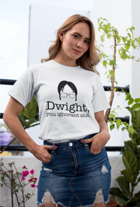 Dwight, You Ignorant Slut T-Shirt* sold by T-Shirt Addicts