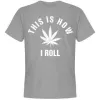This Is How I Roll... 420 Leaf T-Shirt sold by T-Shirt Addicts
