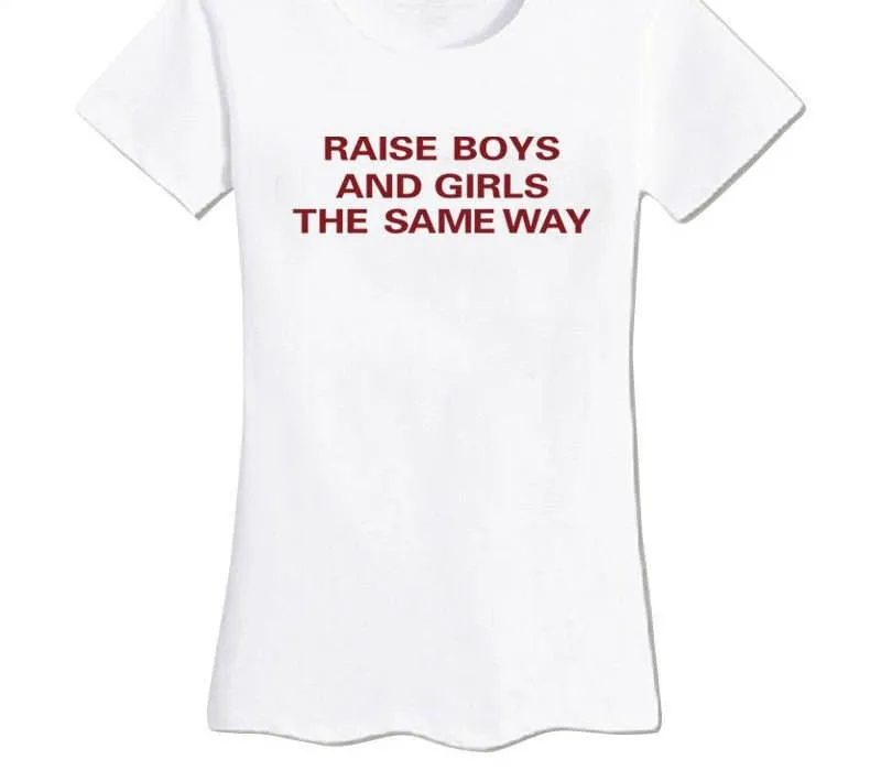 Raise Boys And Girls The Same Way T-Shirt sold by T-Shirt Addicts product image thumbnail 3