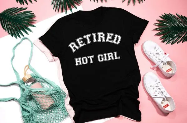 Retired Hot Girl T-Shirt* sold by T-Shirt Addicts