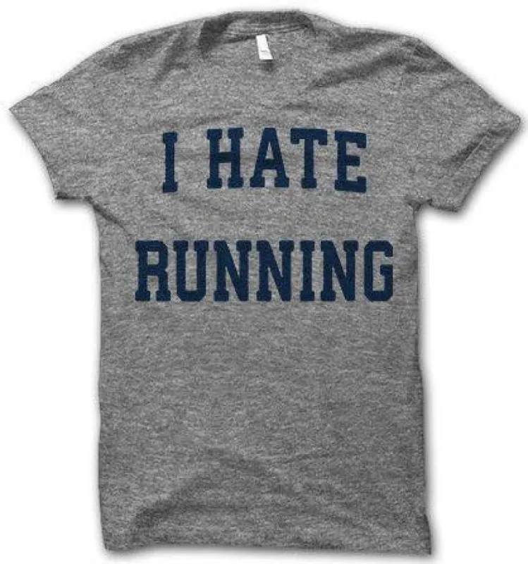 I Hate Running T-Shirt sold by T-Shirt Addicts