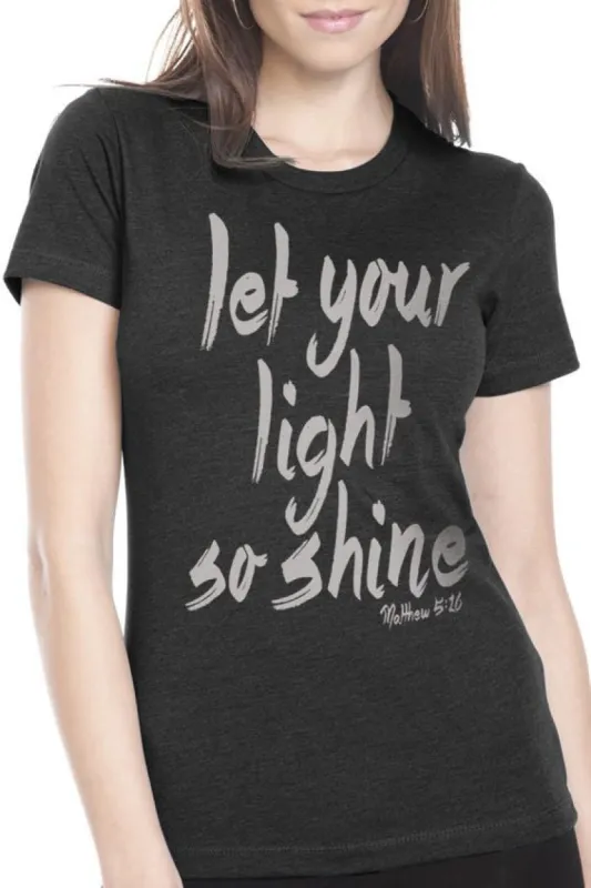 Let Your Light So Shine (Matthew 5:16) T-Shirt sold by T-Shirt Addicts