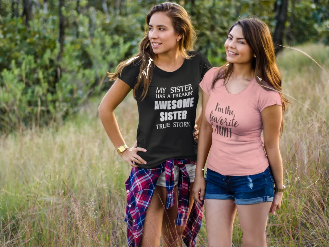 My Sister Has A Freakin' Awesome Sister True Story T-Shirt sold by T-Shirt Addicts