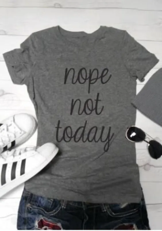 Nope Not Today T-Shirt sold by T-Shirt Addicts