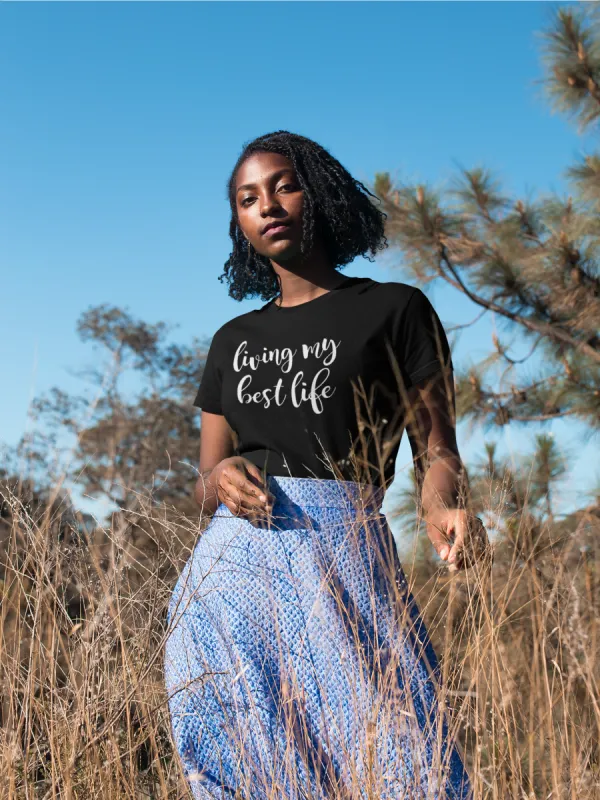 Living My Best Life T-Shirt sold by T-Shirt Addicts