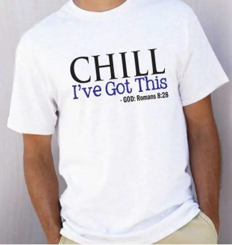 Chill I've Got This Romans 8:28 T-Shirt* sold by T-Shirt Addicts