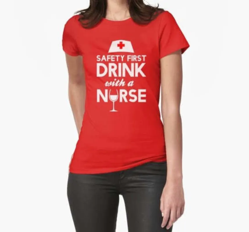 Safety First Drink With A Nurse T-Shirt sold by T-Shirt Addicts