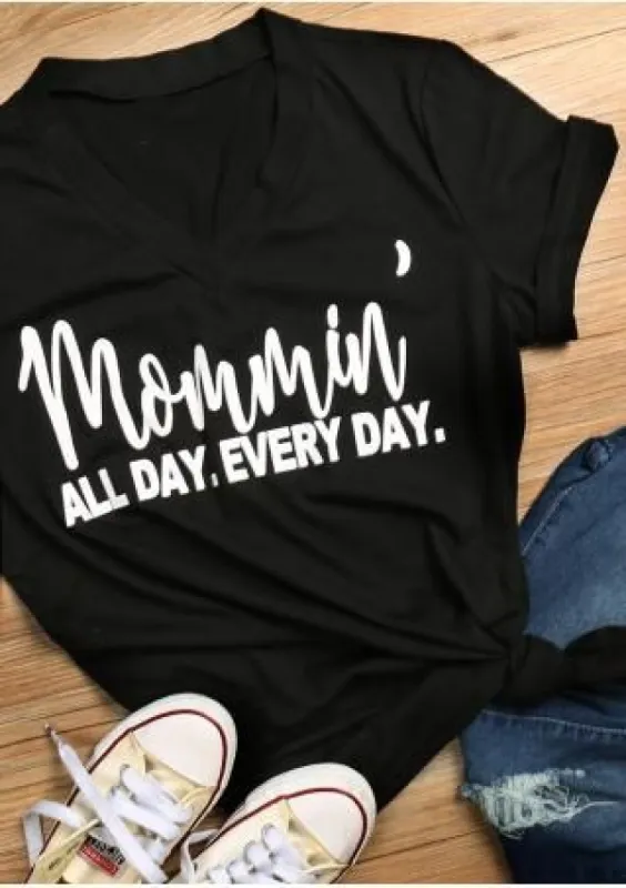 Mommin' All Day, Every Day V-Neck T-Shirt sold by T-Shirt Addicts