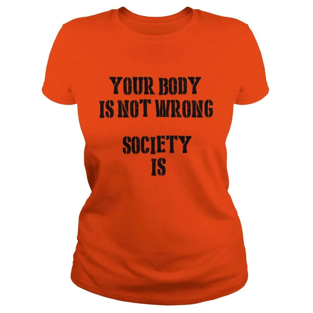 Your Body Is Not Wrong Society Is T-Shirt sold by T-Shirt Addicts product image thumbnail 2
