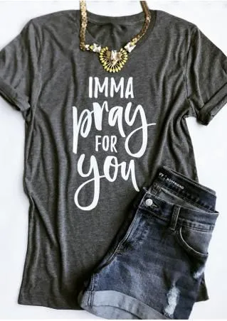 Imma Pray For You T-Shirt sold by T-Shirt Addicts