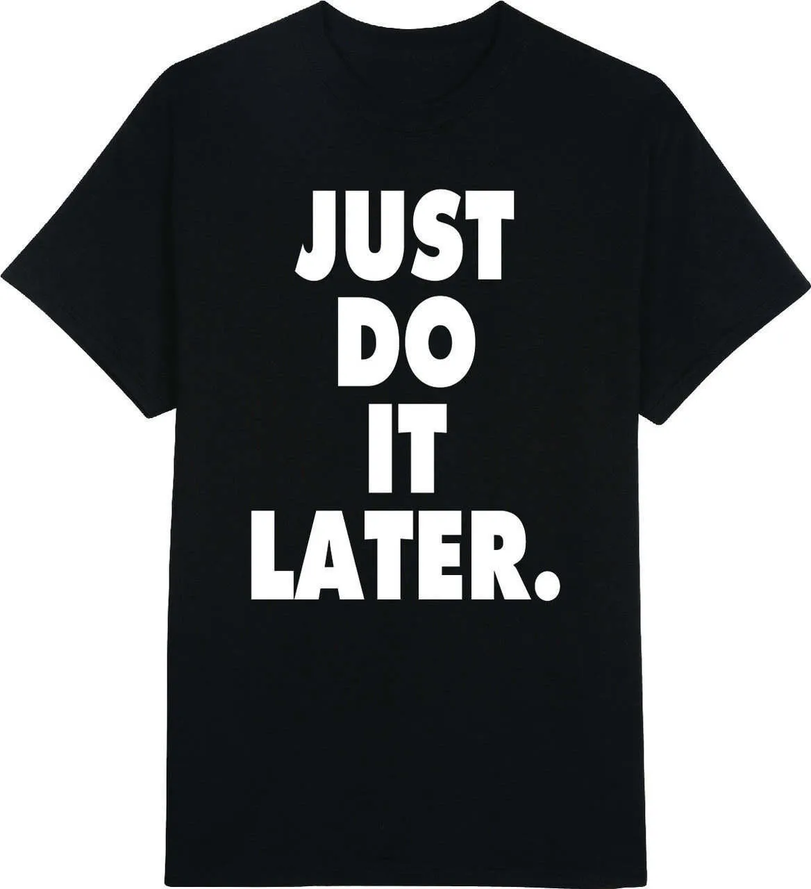 Just Do It Later T-Shirt sold by T-Shirt Addicts product image thumbnail 2