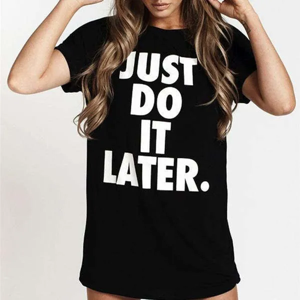 Just Do It Later T-Shirt sold by T-Shirt Addicts