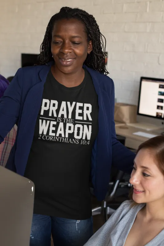Prayer Is The Weapon (2 Corinthians 10:4) T-Shirt sold by T-Shirt Addicts