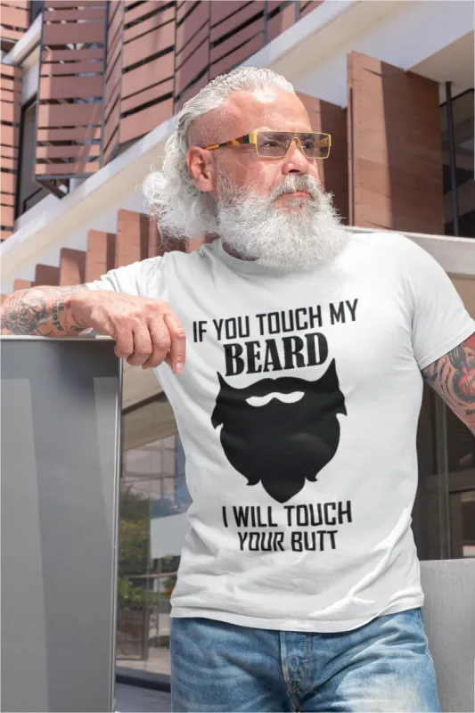 If You Touch My Beard... T-Shirt* sold by T-Shirt Addicts
