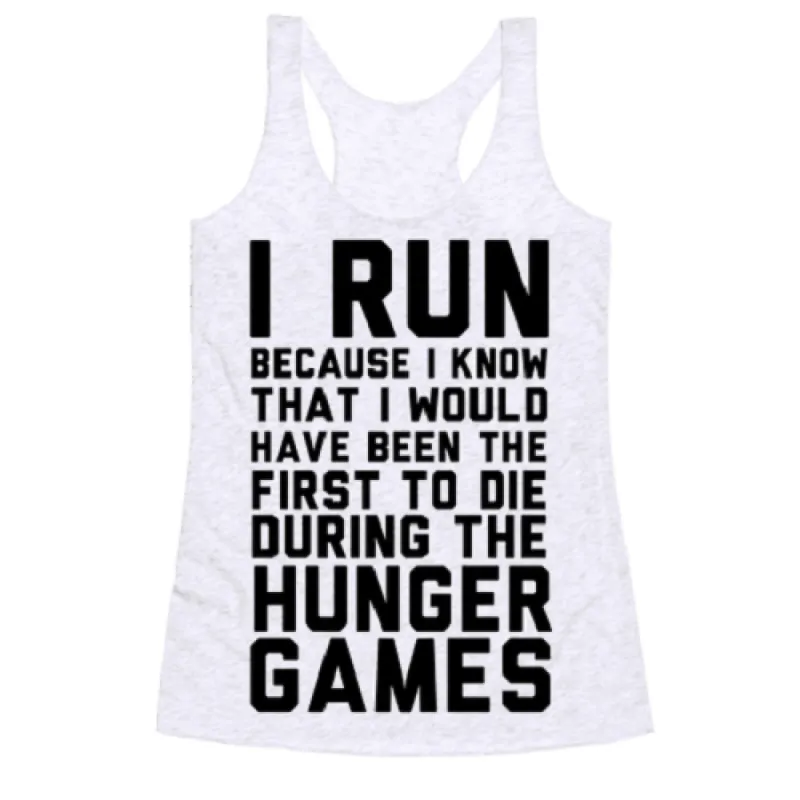 I Run Because... Hunger Games Tank Top sold by T-Shirt Addicts