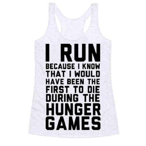 I Run Because... Hunger Games Tank Top sold by T-Shirt Addicts