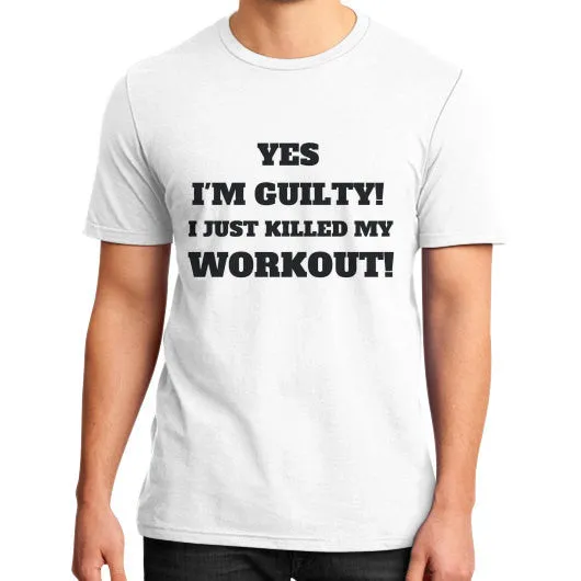 Yes I'm Guilty! I Just Killed My Workout T-Shirt sold by T-Shirt Addicts