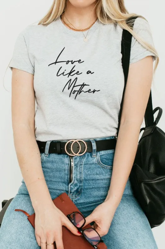 Love Like A Mother T-Shirt sold by T-Shirt Addicts