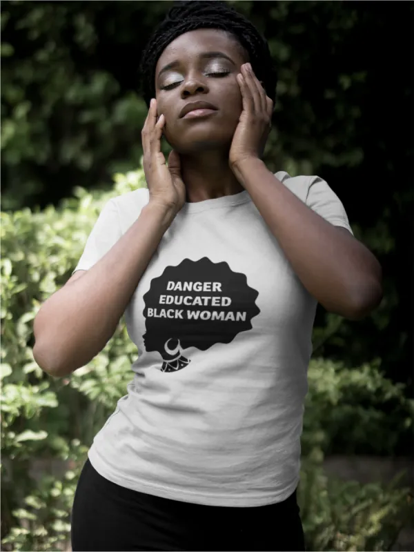 Danger Educated Black Woman T-Shirt* sold by T-Shirt Addicts