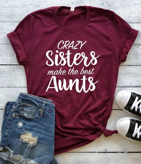 Crazy Sisters Make The Best Aunts T-Shirt* sold by T-Shirt Addicts