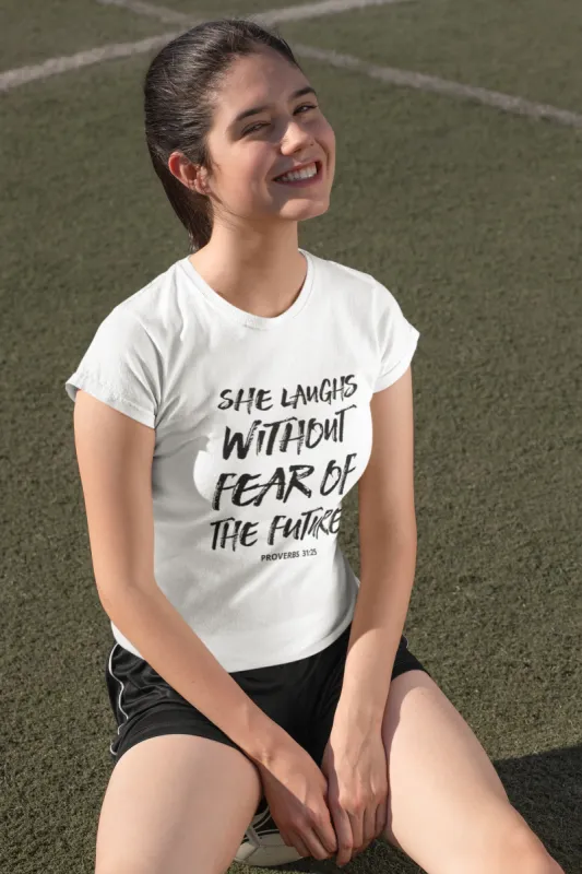 She Laughs Without Fear of The Future T-Shirt sold by T-Shirt Addicts