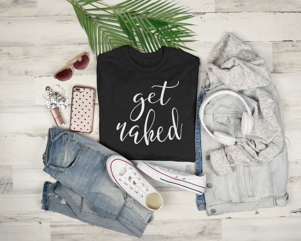 Get Naked T-Shirt sold by T-Shirt Addicts