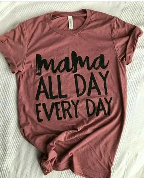 Mama All Day Every Day T-Shirt sold by T-Shirt Addicts