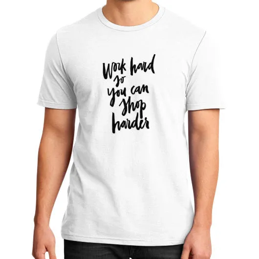 Work Hard So You Can Shop Harder T-Shirt sold by T-Shirt Addicts product image thumbnail 2