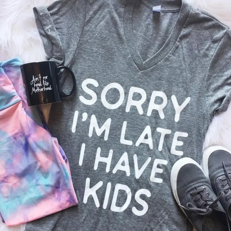 Sorry I'm Late I Have Kids T-Shirt sold by T-Shirt Addicts
