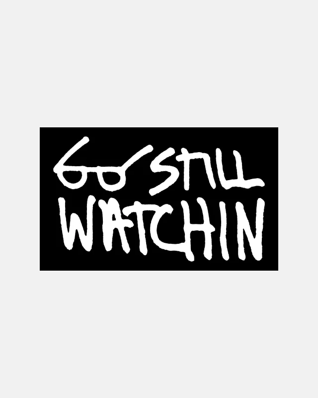STILL WATCHIN - STICKER sold by Thrasher