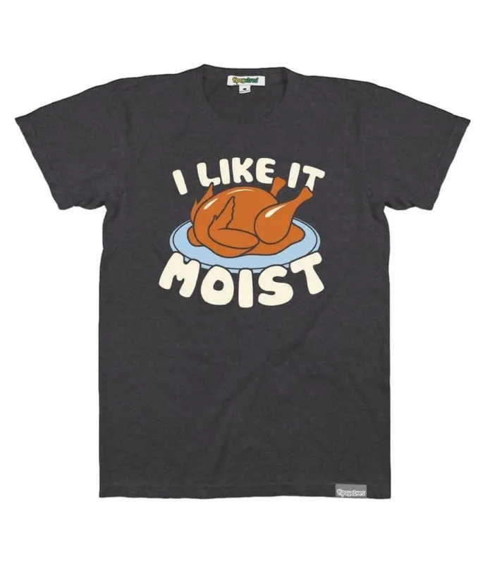 Men's I Like It Moist Turkey Tee made by Tipsy Elves