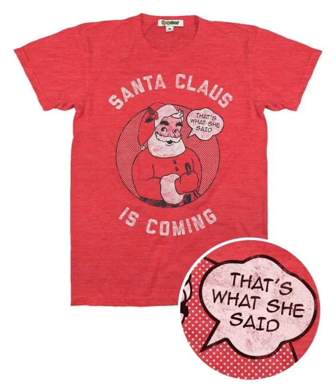 Men's Santa Claus is Coming Tee sold by Tipsy Elves