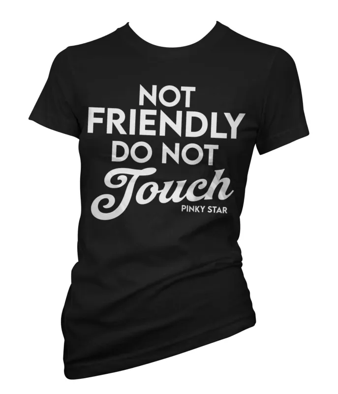 Not Friendly Do Not Touch Fitted Graphic Tee made by Unique Vintage