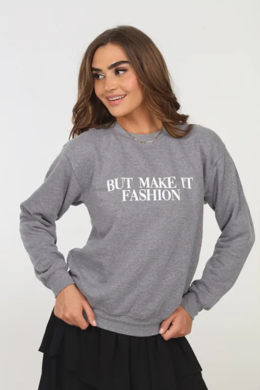 But Make It Fashion Grey Sweatshirt- FINAL SALE sold by Veronica M