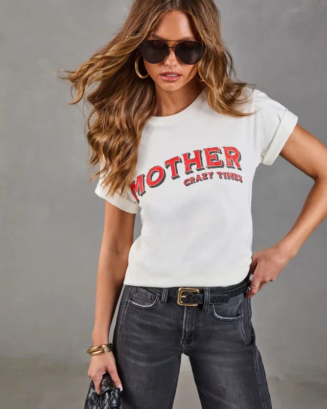 Mother Crazy Times Short Sleeve Graphic Tee made by Vici