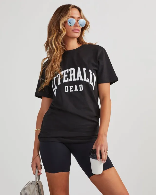 Literally Dead Graphic Tee sold by Vici