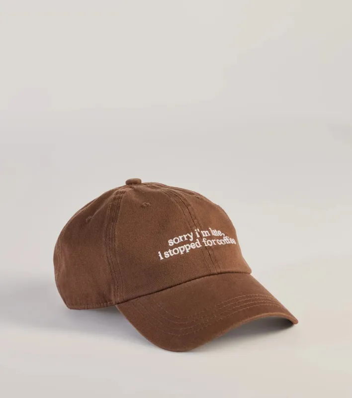 Sorry I'm Late, I Stopped For Coffee Baseball Cap sold by Windsor