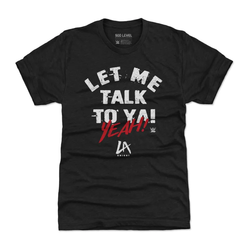 Men's 500 Level  Black LA Knight Let Me Talk To Ya! T-Shirt sold by WWE